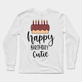 Happy Birthday Cutie Lettering Long Sleeve T-Shirt